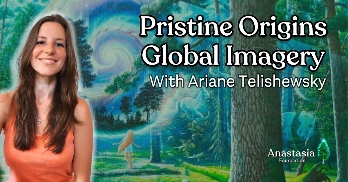 PO Global Imagery Ariane CC 1200x628 IN EMAIL Ringing Cedars of Russia USA + Canada, Anastasia USA