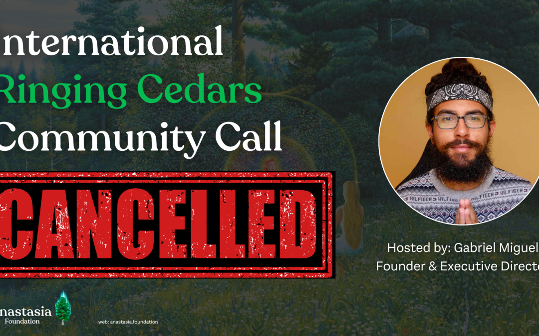 CANCELLED: Gabriel’s Ringing Cedars Community Call for June 25th